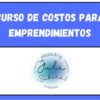 Curso de Costos para Emprender 💡